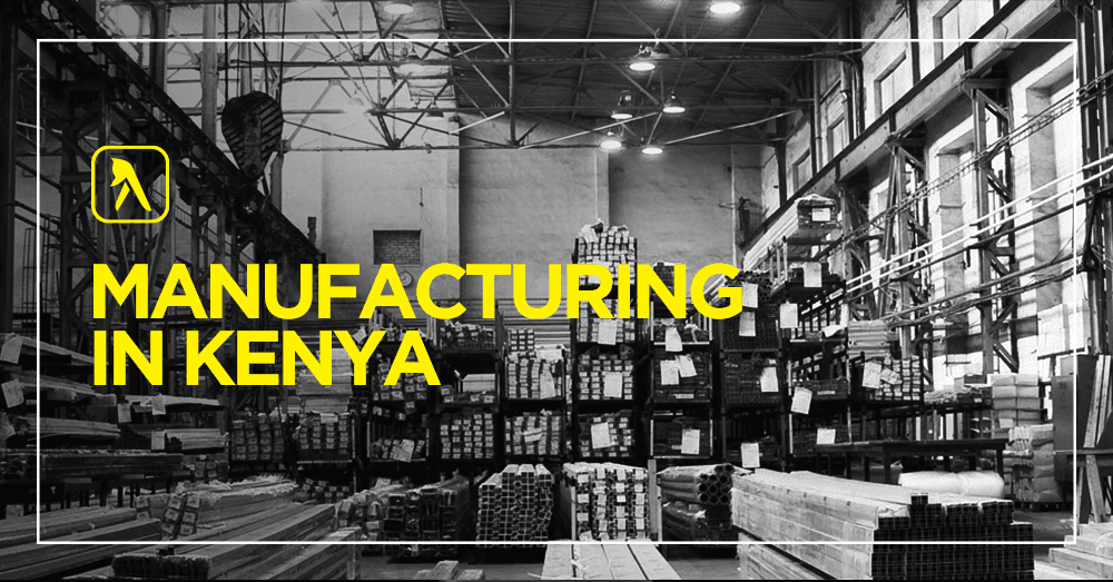 Manufacturers in Kenya Manufacturers in Kenya