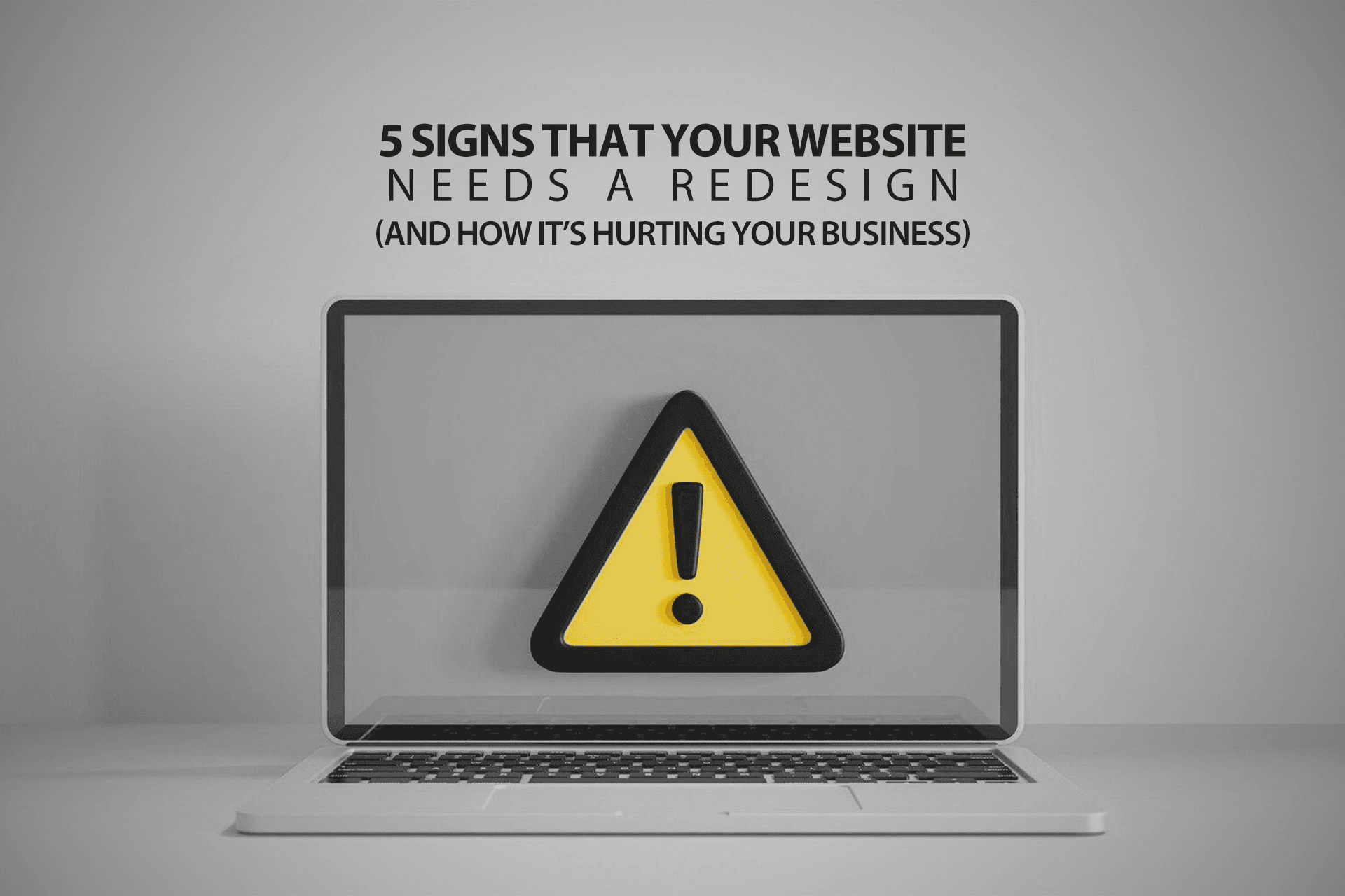 5 Signs Your Website Needs a Redesign (And How It’s Hurting Your Business) 5 Signs Your Website Needs a Redesign (And How It’s Hurting Your Business)